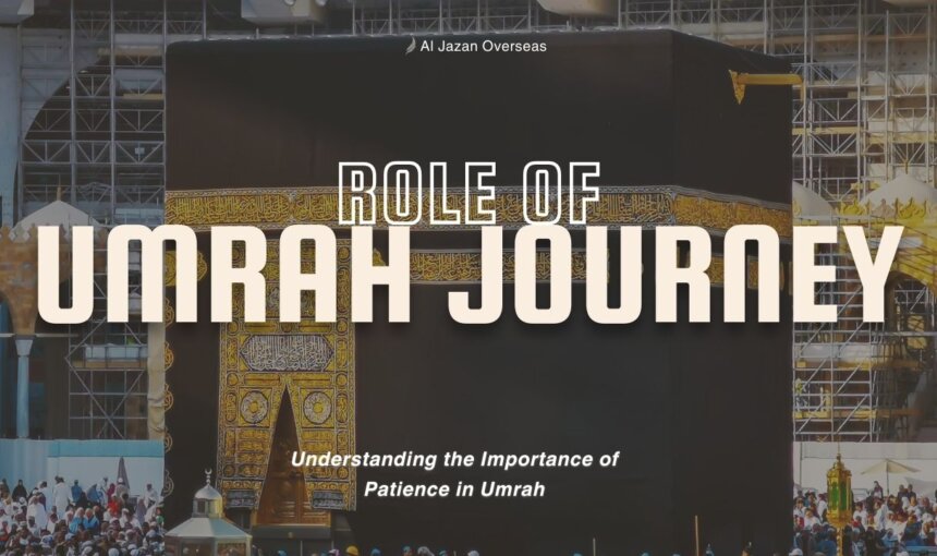 The Role of Patience and Gratitude in Your Umrah Journey